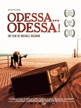 Одесса, Одесса / Odessa... Odessa! (2005)