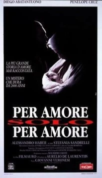 Ради любви, только ради любви / Per amore, solo per amore (1993)