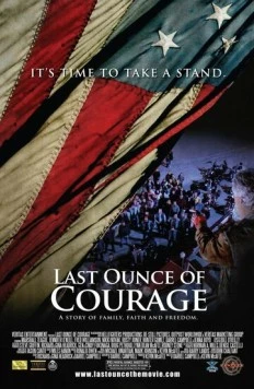 Последняя унция мужества / Last Ounce of Courage (2012)