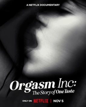 Корпорация оргазма: История OneTaste / Orgasm Inc.: The Story of OneTaste (2022)