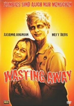 Зомби тоже люди / Wasting Away (2007)