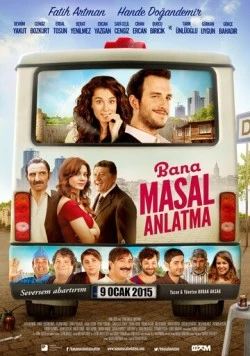 Не рассказывай мне сказки / Bana Masal Anlatma (2015)