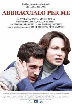 Обнимите его вместо меня / Abbraccialo per me (2016)