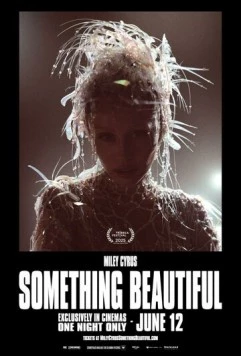 Майли Сайрус: Нечто красивое / Miley Cyrus: Something Beautiful (2025)