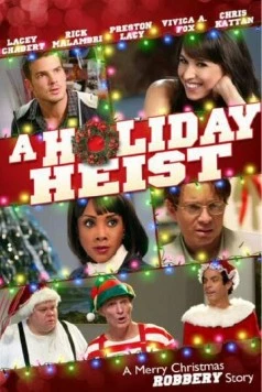 Праздничный грабёж / A Holiday Heist (2011)
