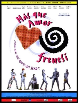 Больше, чем любовь / Más que amor, frenesí (1996)