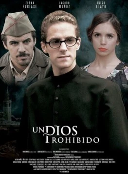 Запрещённый Бог / Un Dios prohibido (2013)