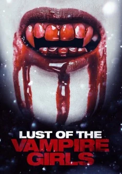Похоть вампирш / Lust of the Vampire Girls (2017)