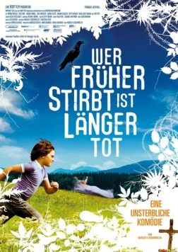 Кто раньше умер, тот дольше мертв / Wer früher stirbt, ist länger tot (2006)