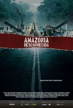 Неизвестная Амазония / Amazônia Desconhecida (2013)