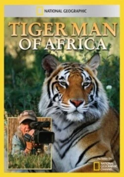 Жизнь с тиграми / Tiger Man of Africa (2011)