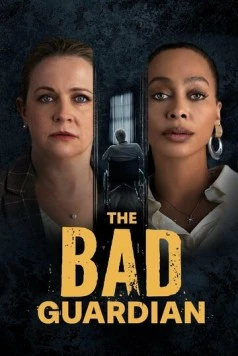 Плохой опекун / The Bad Guardian (2024)