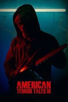 Американские истории ужасов 3 / American Terror Tales 3 (2024)