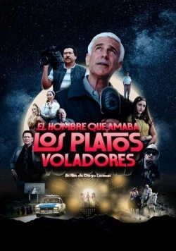 Мужчина, любивший НЛО / El hombre que amaba los platos voladores (2024)