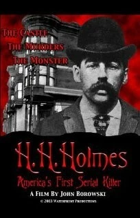 Х.Х. Холмс: Первый американский серийный убийца / H.H. Holmes: America's First Serial Killer (2004)