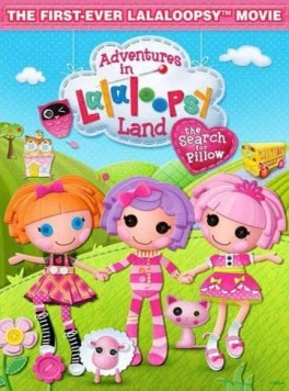 Приключения в стране Лалалупсия: В поисках сказки / Adventures in Lalaloopsy Land: The Search for Pillow (2012)