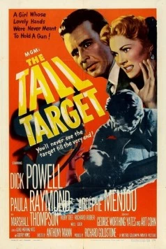 Высокая цель / The Tall Target (1951)