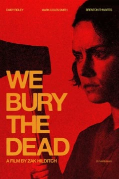 Мы хороним мертвецов / We Bury the Dead (2024)