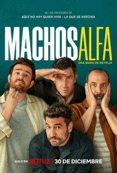 Альфа-самцы / Machos Alfa (2022)