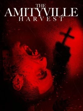 Жатва в Амитивилле / The Amityville Harvest (2019)
