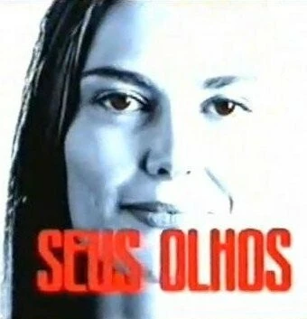 Твои глаза / Seus Olhos (2004)