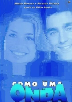 Как одна волна / Como uma Onda (2004)