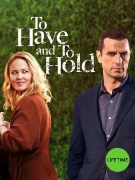 Обрести и сохранить / To Have and to Hold (2019)