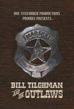 Билл Тильгман и преступники / Bill Tilghman and the Outlaws (2019)