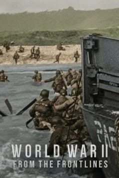 Вторая мировая война: На линии фронта / World War II: From the Frontlines (2023)