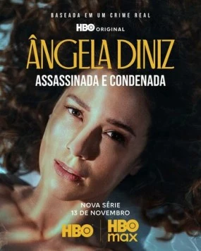 Анджела Диниз: Убита и осуждена / Ângela Diniz: Assassinada e Condenada (2025)