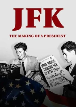 JFK: Становление президента / JFK: The Making of a President (2017)