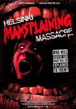 Хельсинкская резня / Helsinki Mansplaining Massacre (2018)