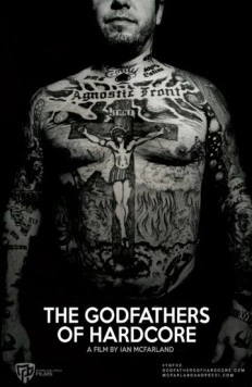 Крёстные отцы хардкора / The Godfathers of Hardcore (2017)