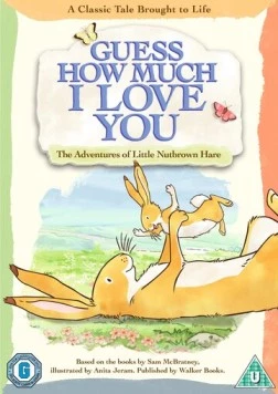 Знаешь, как я тебя люблю / Guess How Much I Love You: The Adventures of Little Nutbrown Hare (2012)