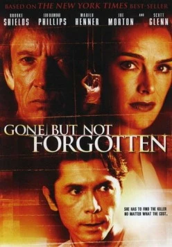 Ушла, но не забыта / Gone But Not Forgotten (2005)