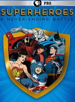 Супергерои: Бесконечная битва / Superheroes: A Never-Ending Battle (2013)