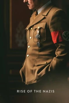 Восхождение нацистов / Rise of the Nazis (2019)