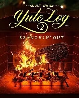 Adult Swim. Святочное полено 2: Расширение / Adult Swim Yule Log 2: Branchin' Out (2024)