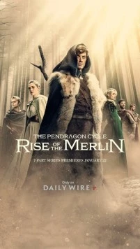 Цикл Пендрагона: Восхождение Мерлина / The Pendragon Cycle: Rise of the Merlin (2025)