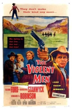 Жестокие люди / The Violent Men (1955)