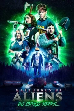 Пришельцы-убийцы из открытого космоса / Matadores de Aliens do Espaço Sideral (2025)