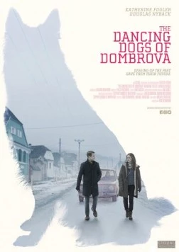 Танцующие собаки из Домбровы / The Dancing Dogs of Dombrova (2018)