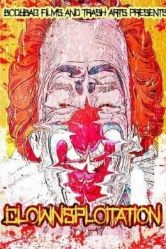 Клоунсплуатация / Clownsploitation (2018)