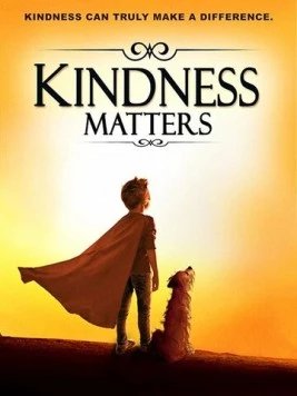 Дари добро / Kindness Matters (2018)