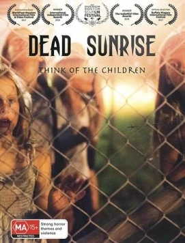 Рассвет детей-людоедов / Dead Sunrise (2017)