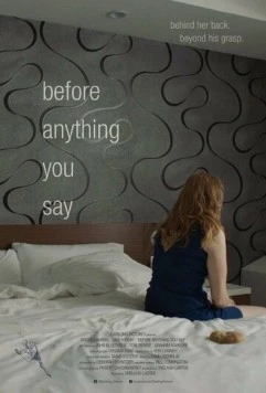 Прежде чем ты что-то скажешь / Before Anything You Say (2016)