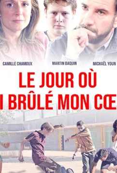 День, когда я сжег свое сердце (2018)