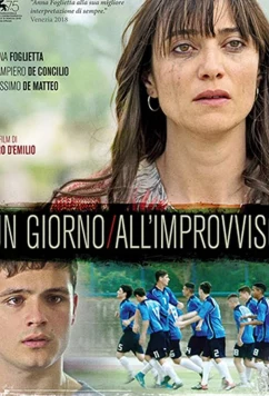 Если жизнь подкидывает тебе проблем / Un giorno all'improvviso (2018)