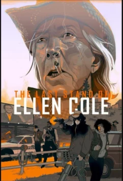 Эллен / Последний выход Элен Коул / The Last Stand of Ellen Cole (2024)