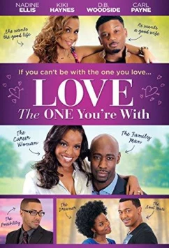 Люби того, кто рядом / Love the One You're With (2015)